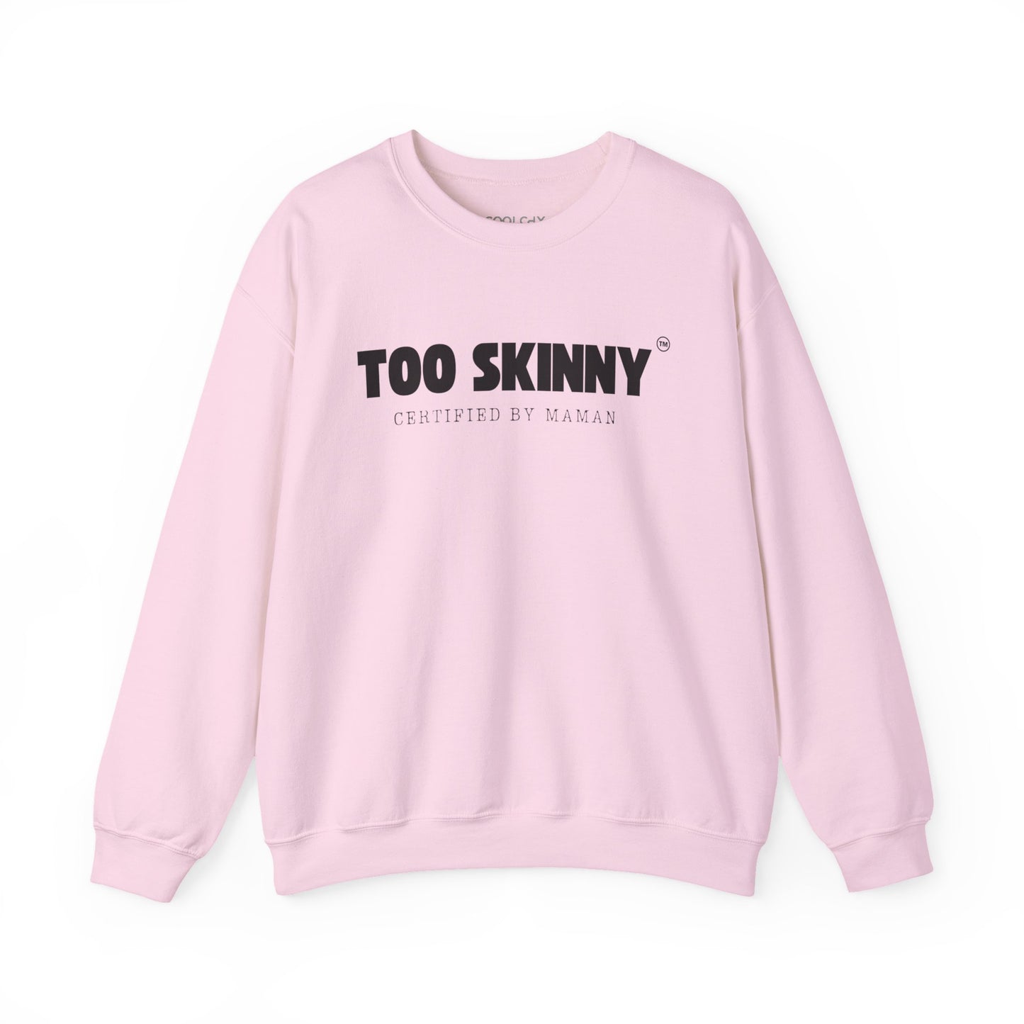 Too Skinny Sweatshirt