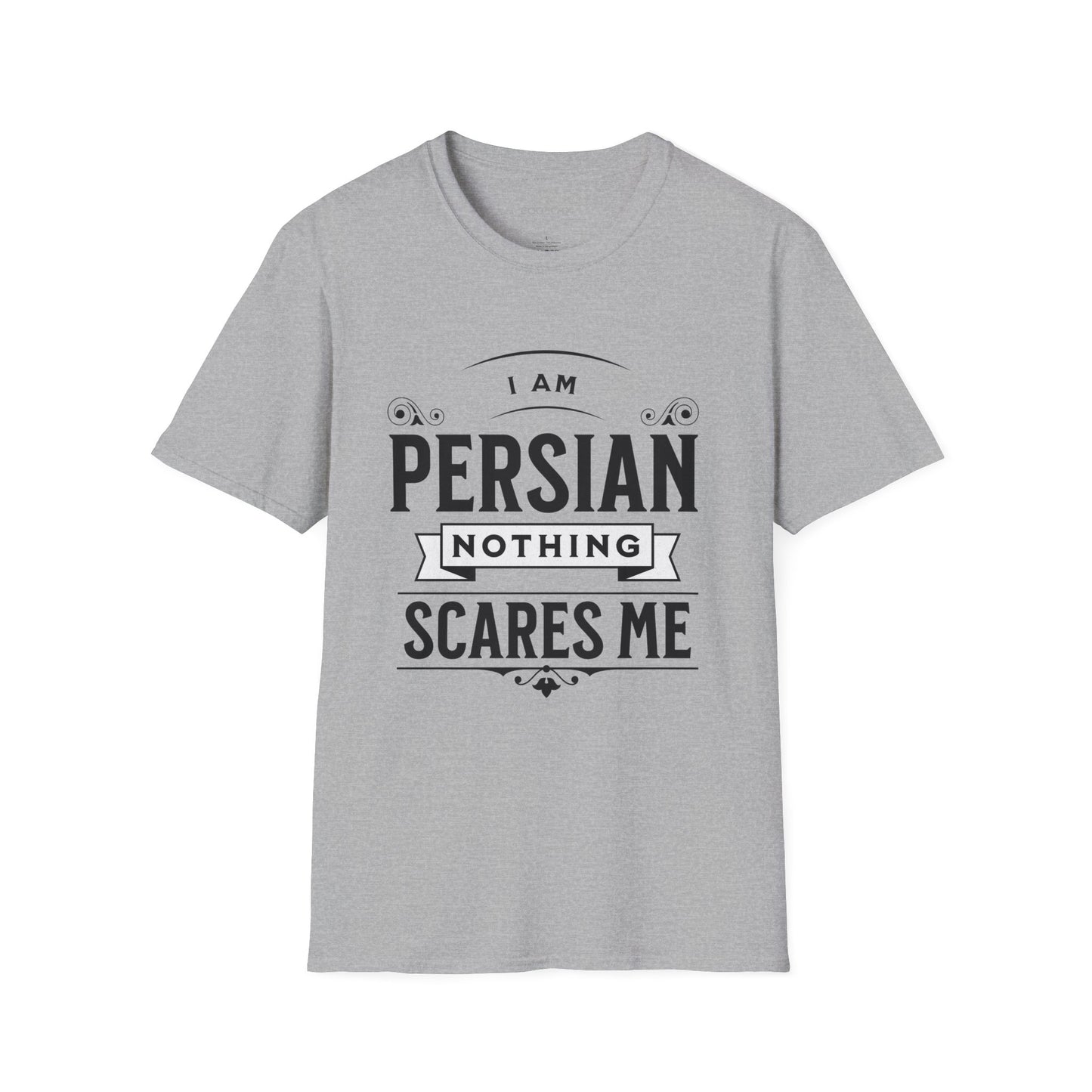 I am Persian, Nothing Scares Me Unisex T-Shirt