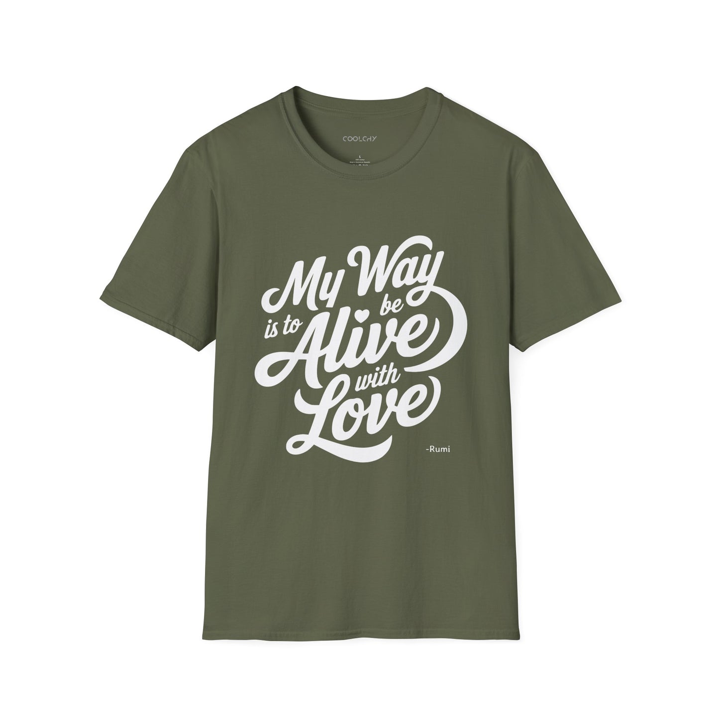 My way is to be alive with love - Rumi Typography Unisex T-Shirt