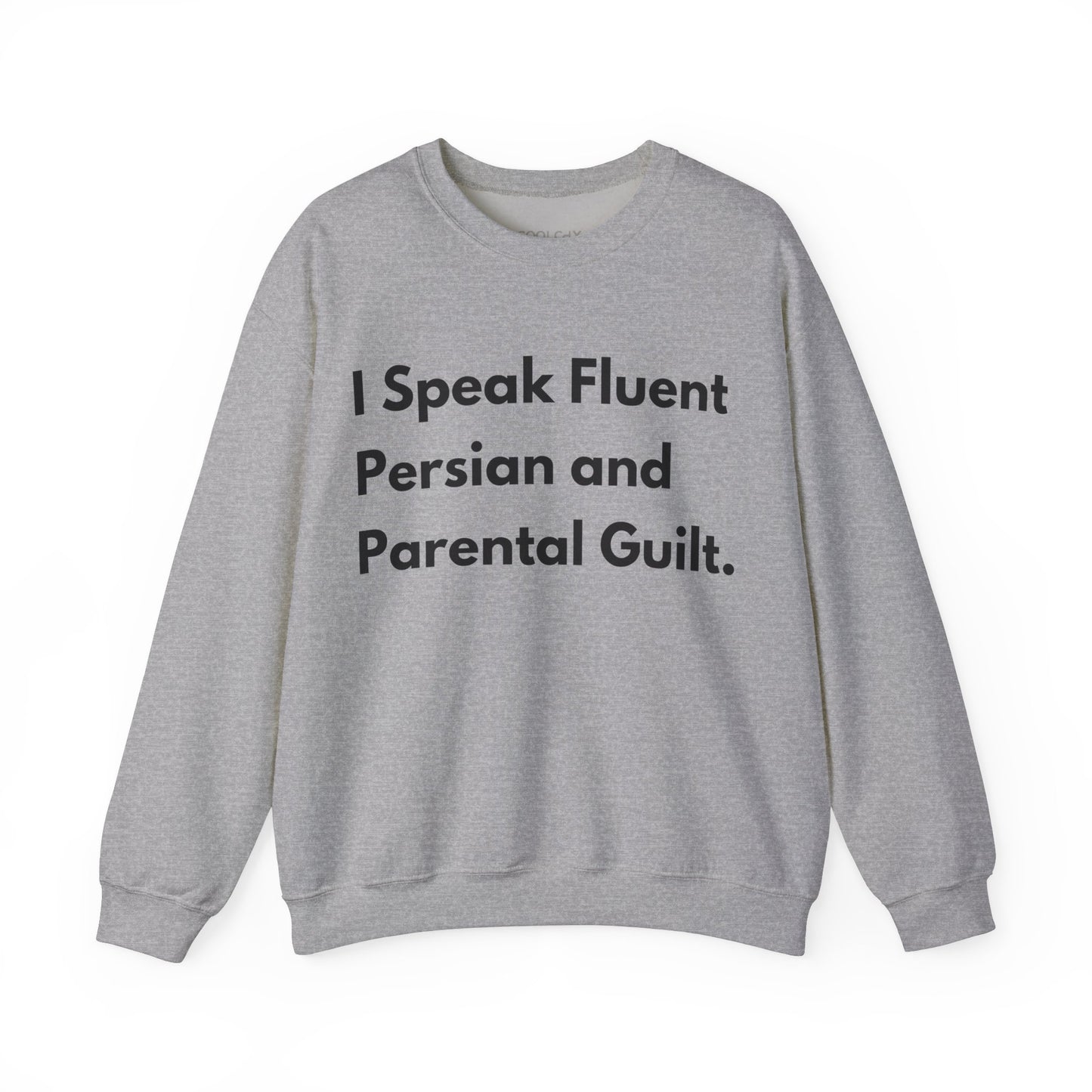 I Speak Fluent Persian and Parental Guilt Sweatshirt