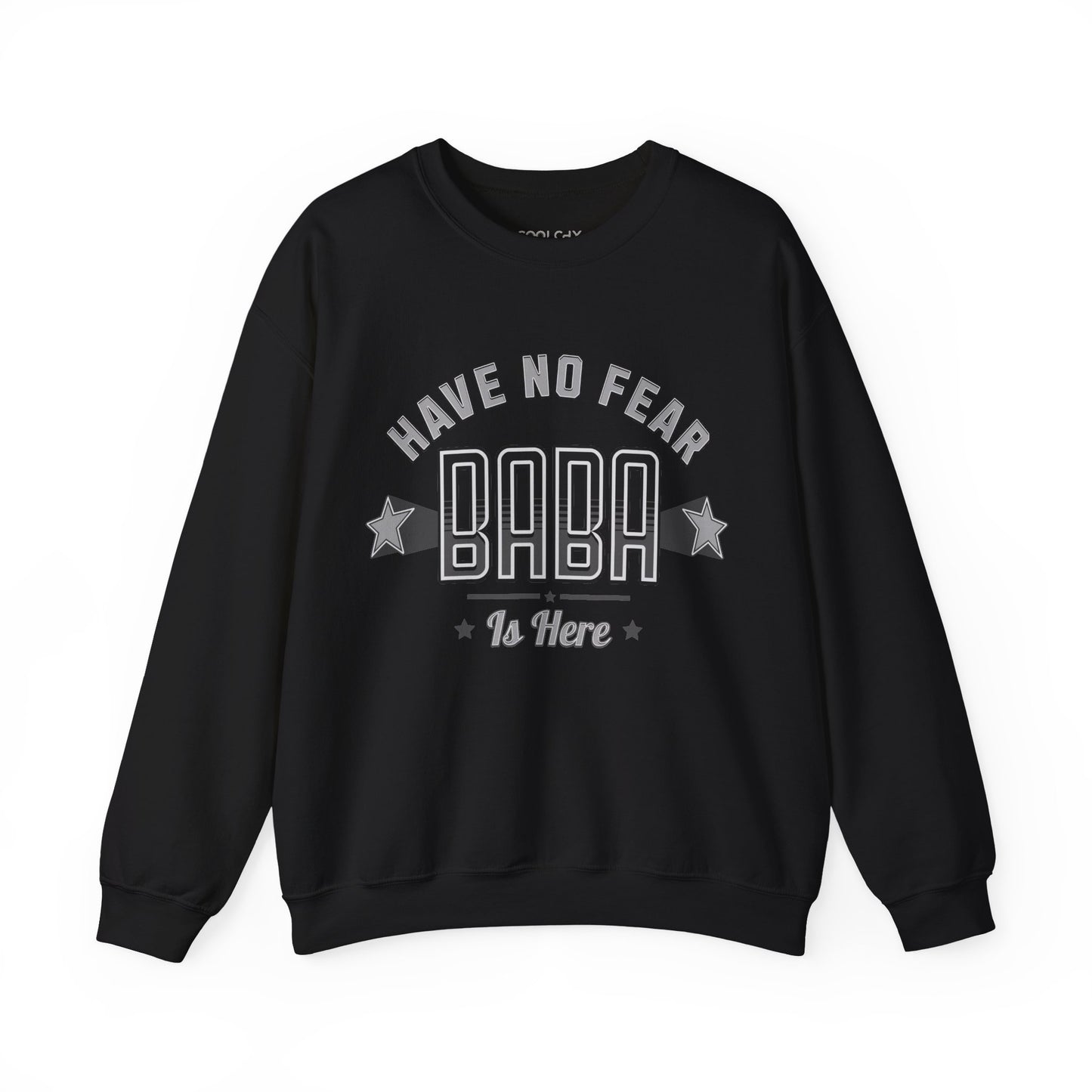 Have no fear, Baba is here Sweatshirt