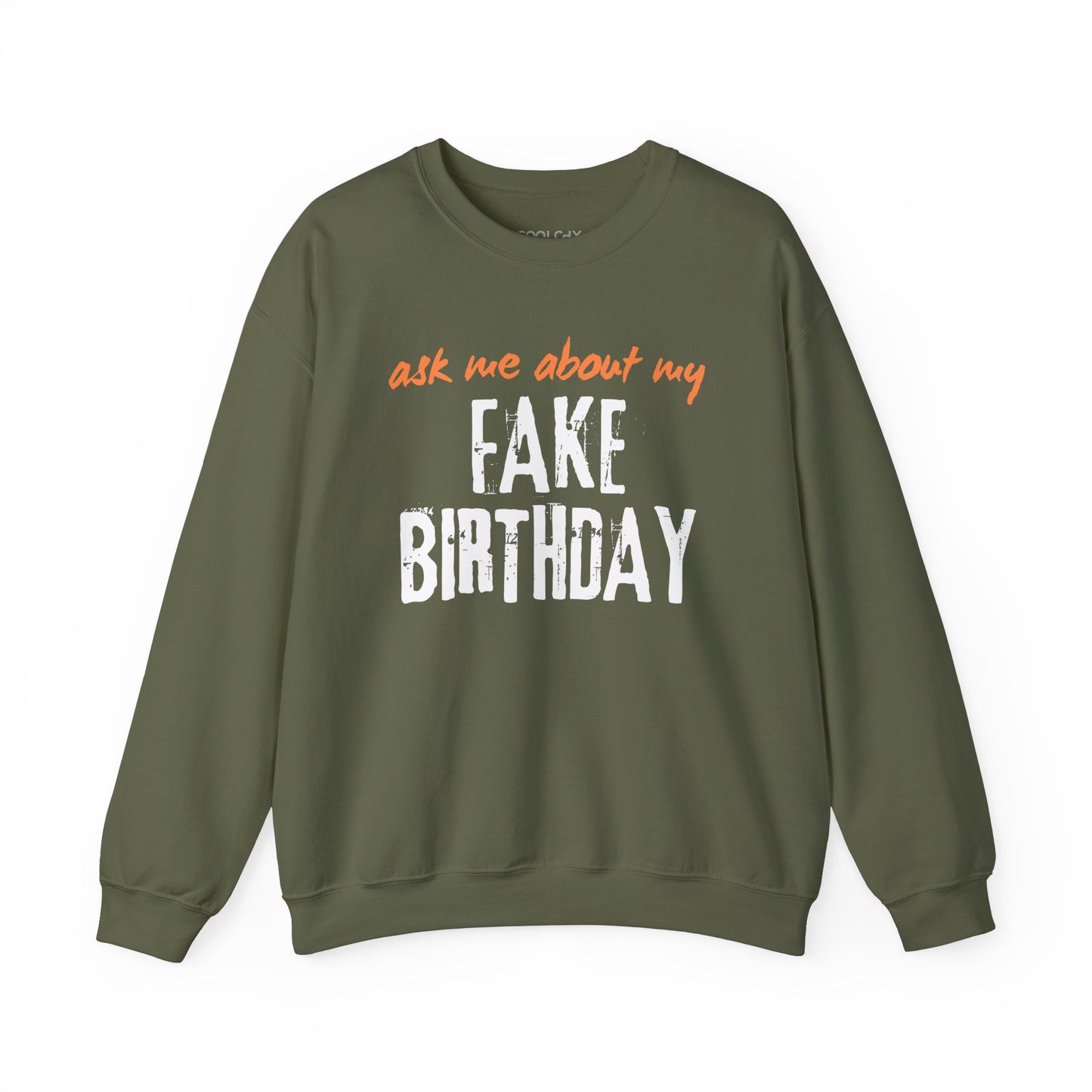 Ask me about my Fake Birthday Sweatshirt