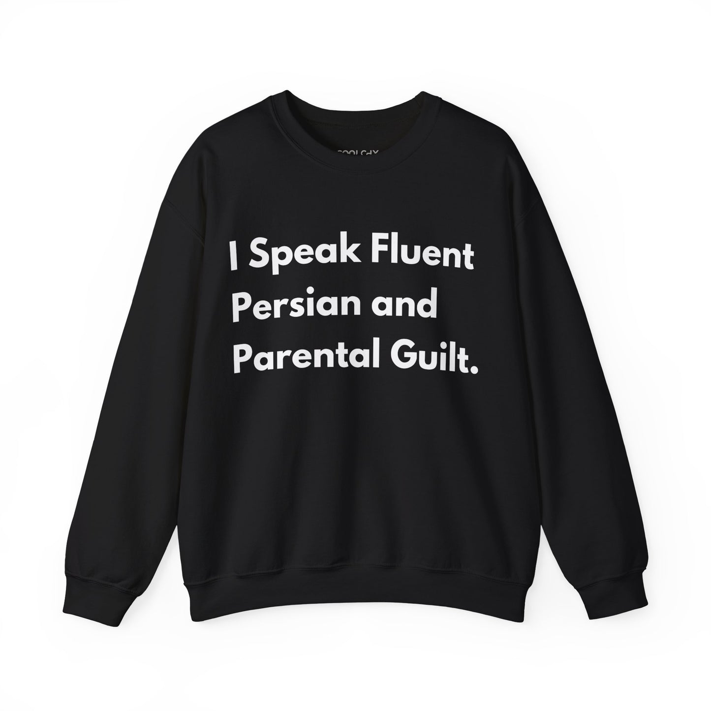 I Speak Fluent Persian and Parental Guilt Sweatshirt
