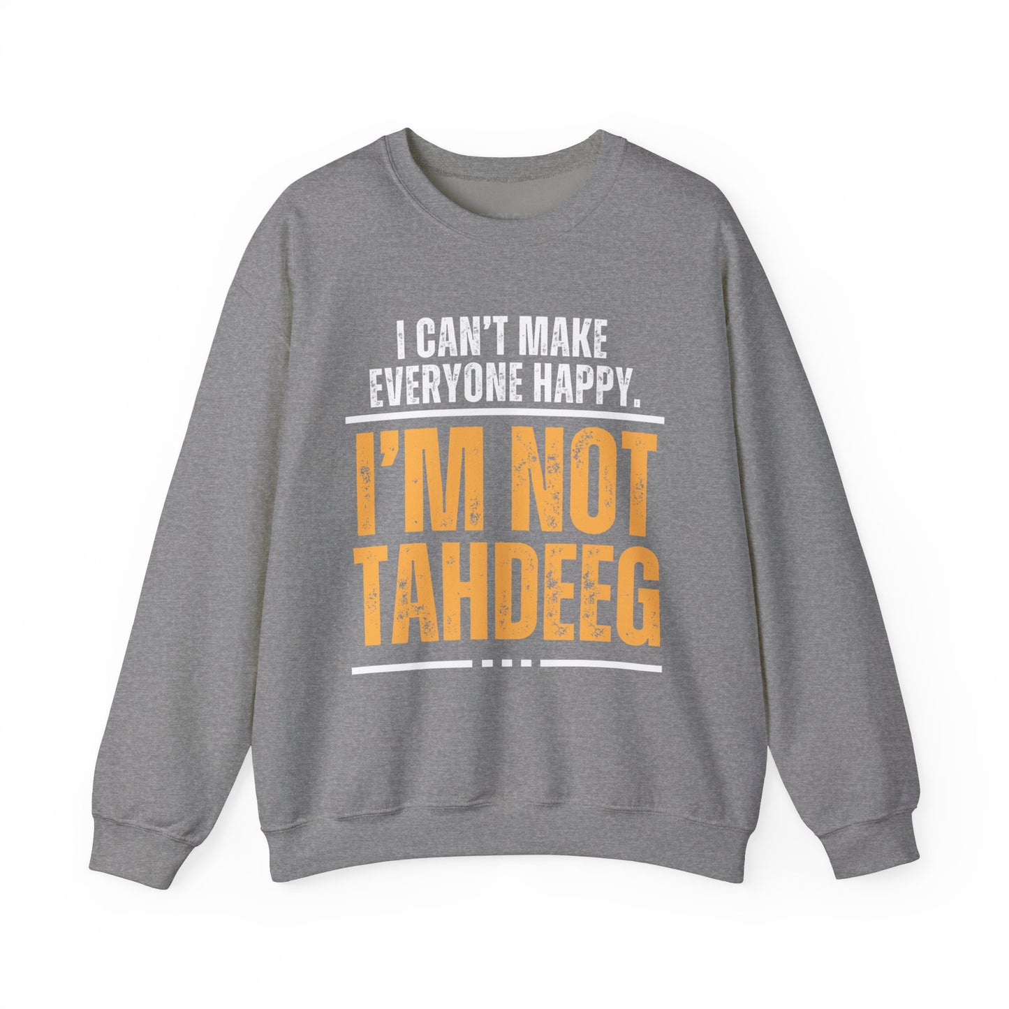 I'm Not Tahdeeg Sweatshirt