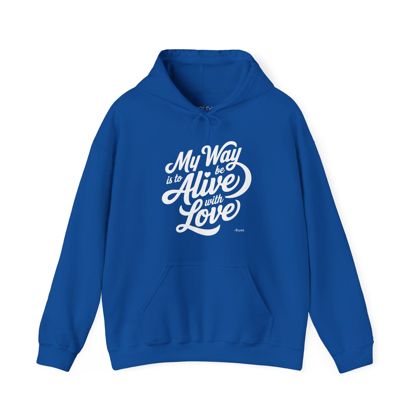 My way is to be alive with love - Rumi Typography Hoodie