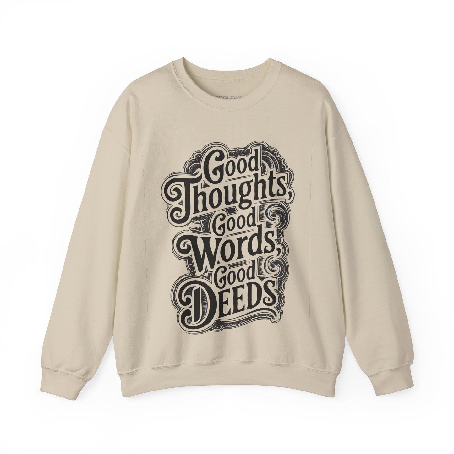 Good Thoughts, Good Words, Good Deeds Sweatshirt