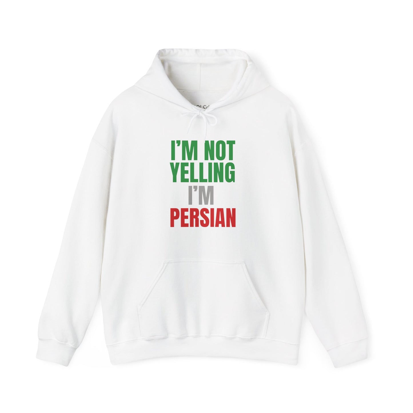 I'M NOT YELLING, I'M PERSIAN Hoodie