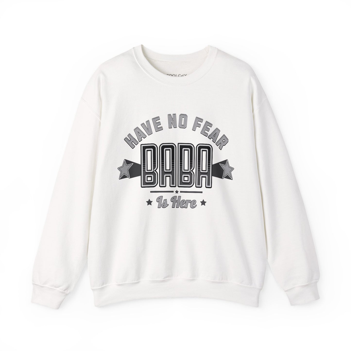 Have no fear, Baba is here Sweatshirt