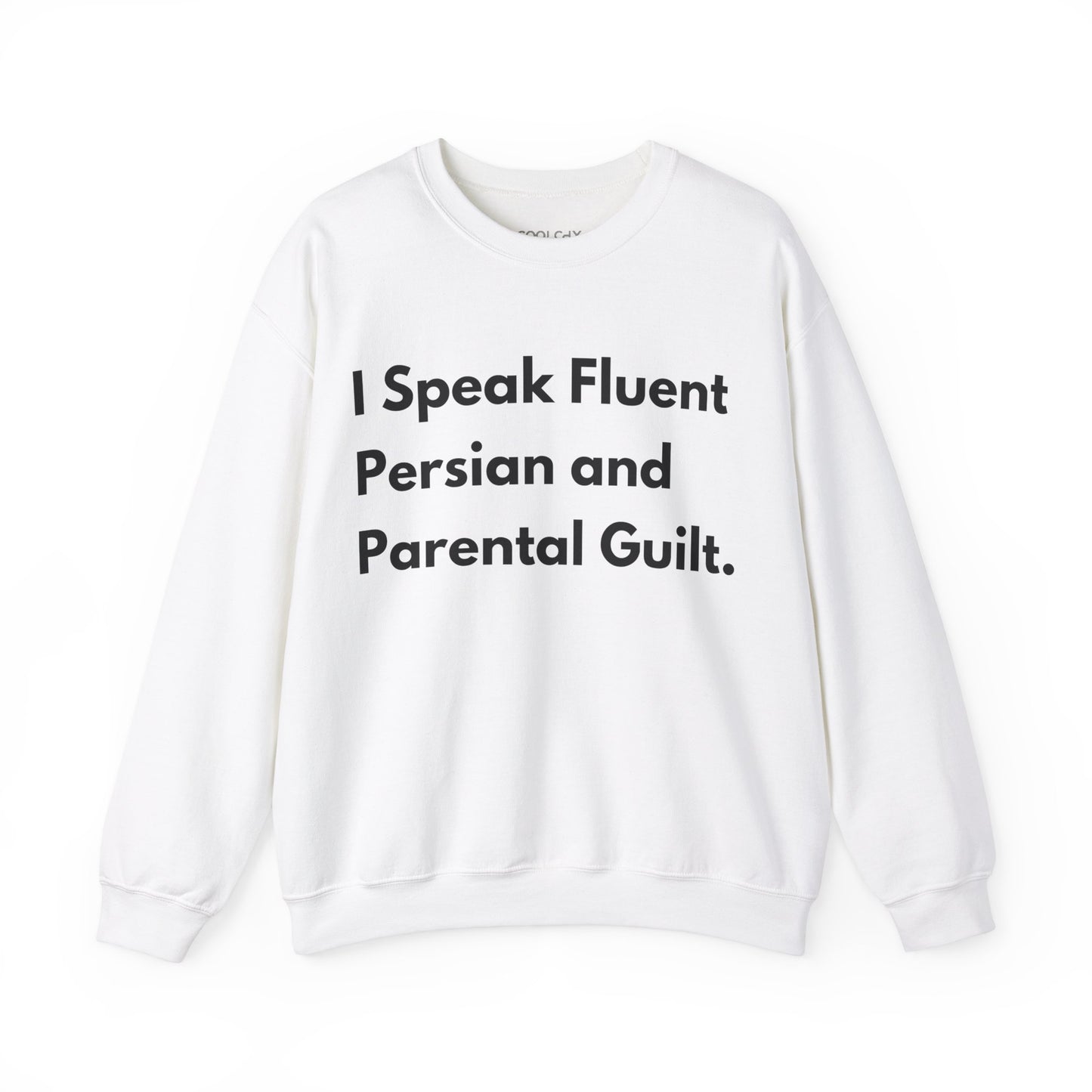I Speak Fluent Persian and Parental Guilt Sweatshirt