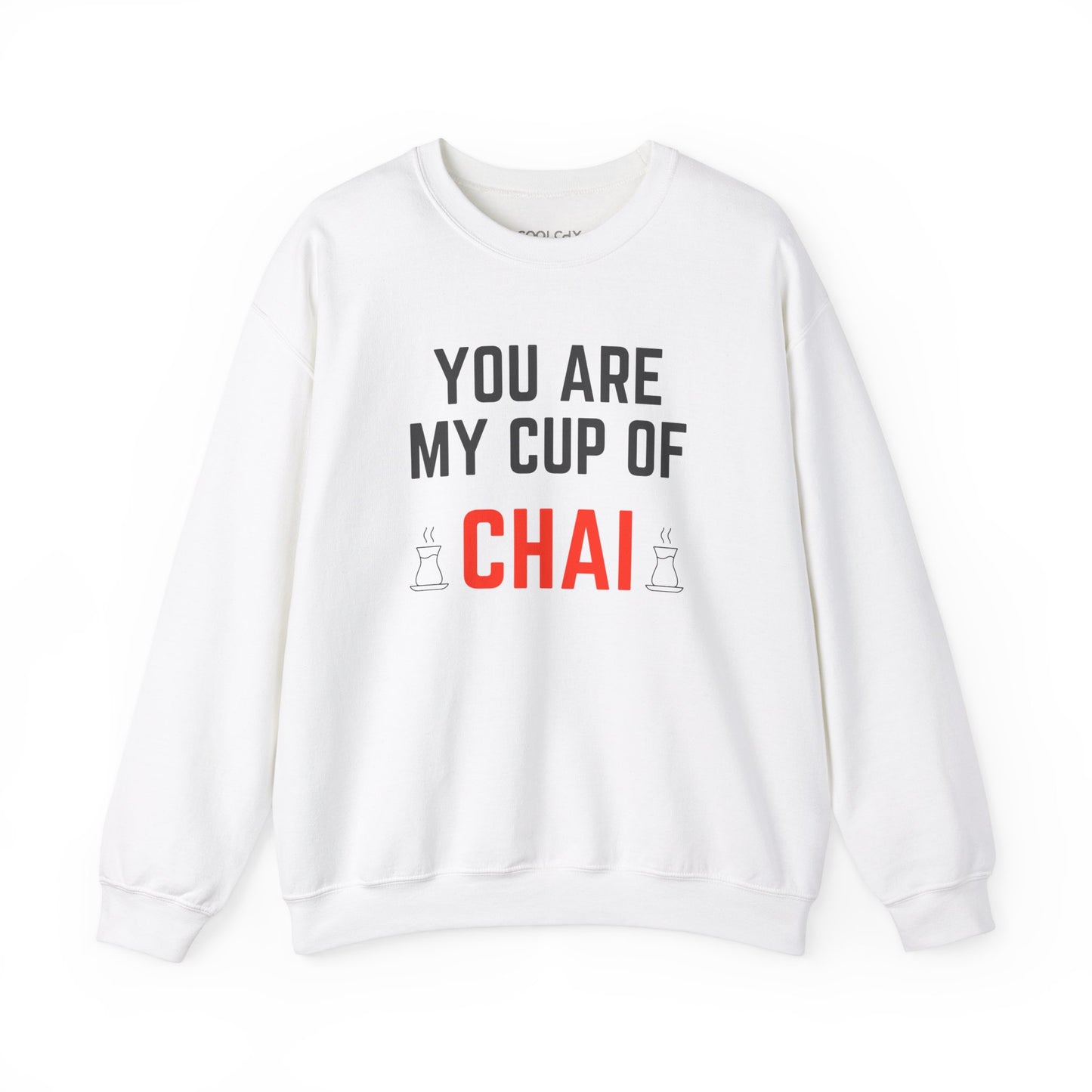 You are my cup of Chai Sweatshirt