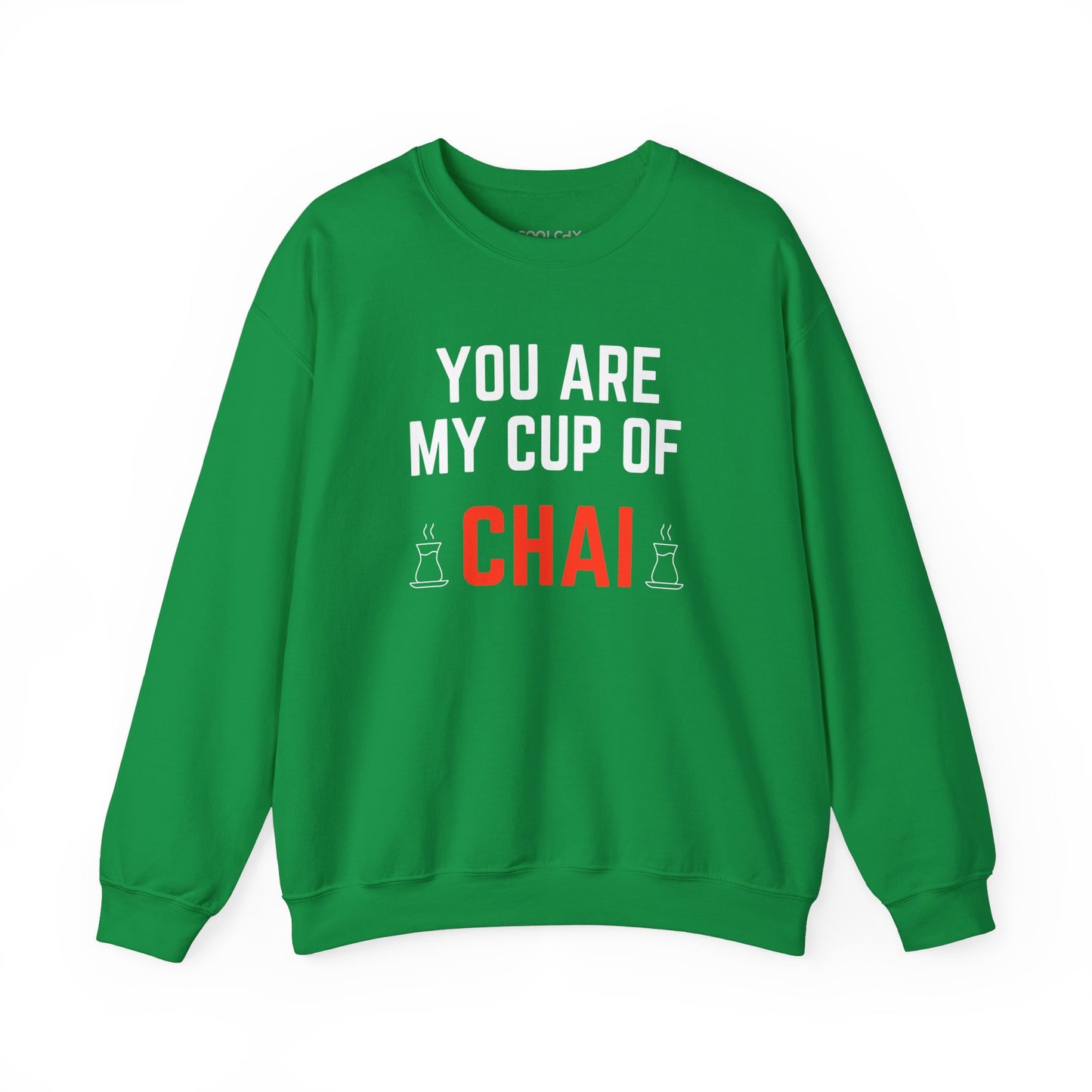 You are my cup of Chai Sweatshirt
