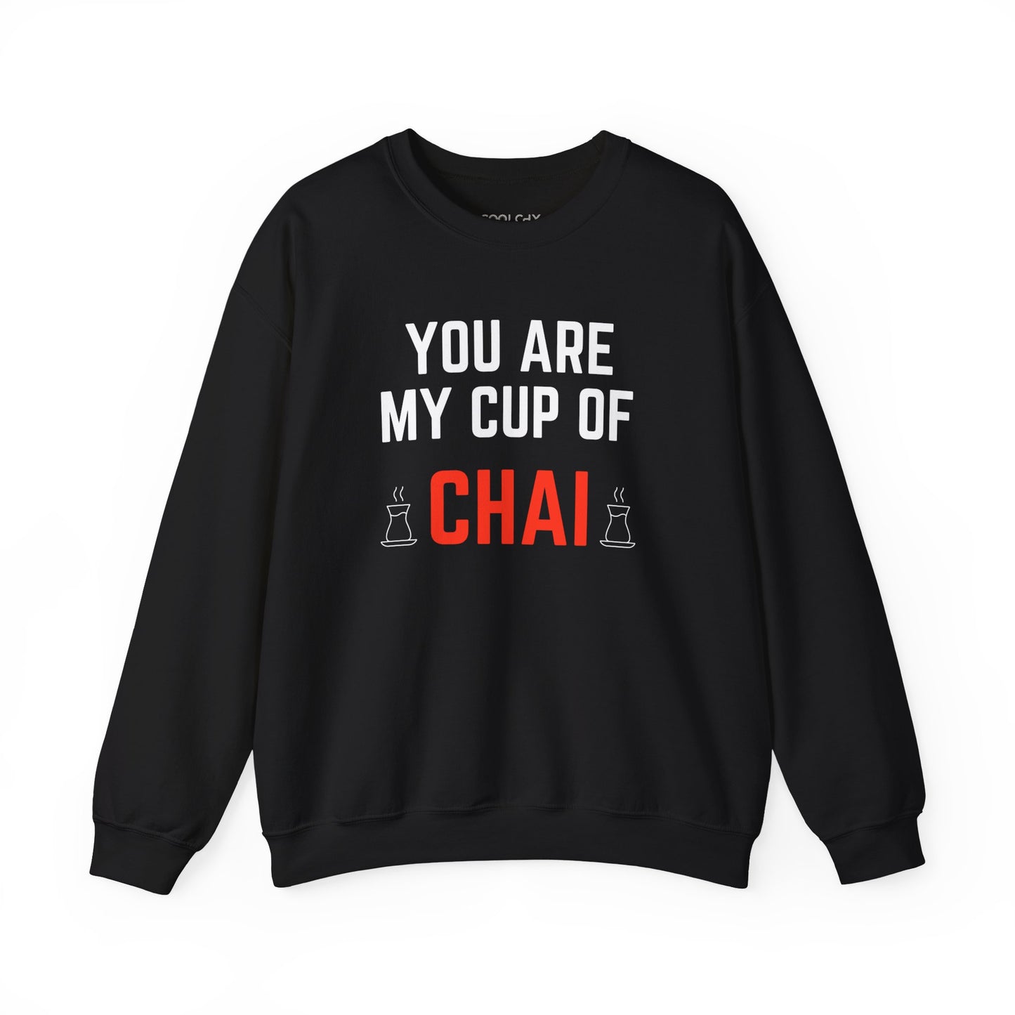 You are my cup of Chai Sweatshirt