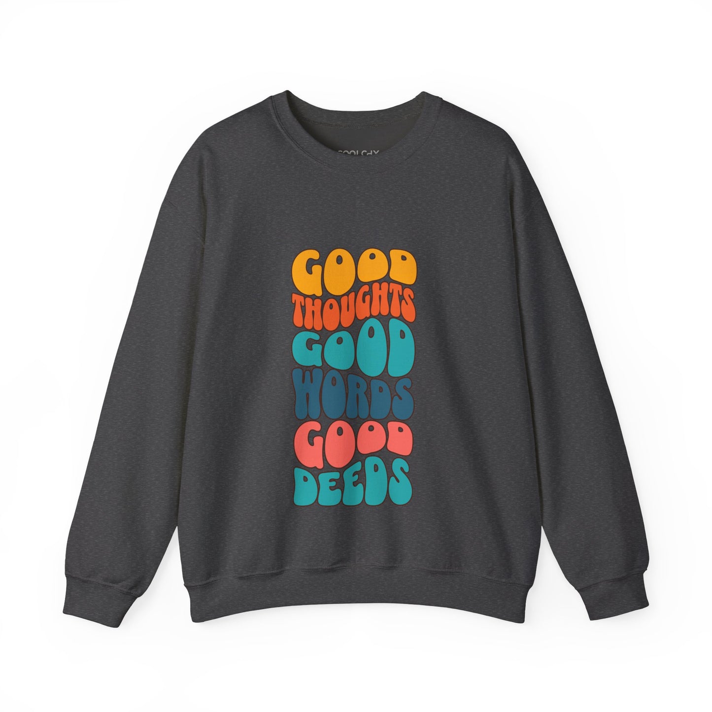 Good thoughts, good words, good deeds - hippie Sweatshirt