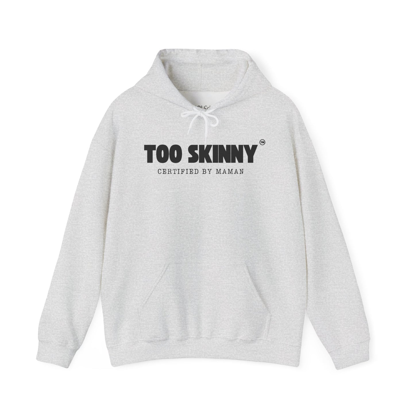 Too Skinny Hoodie