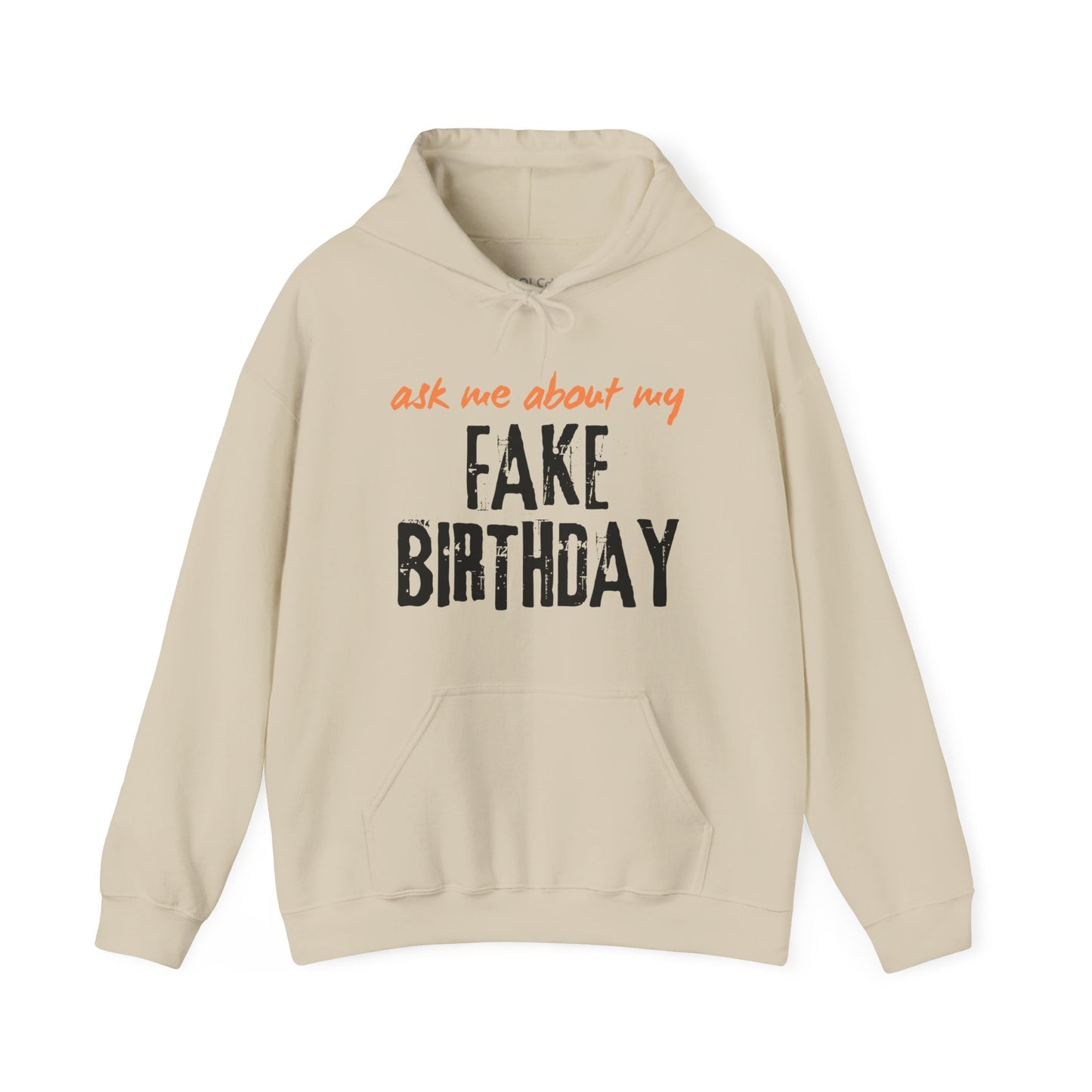 Ask me about my Fake Birthday Hoodie