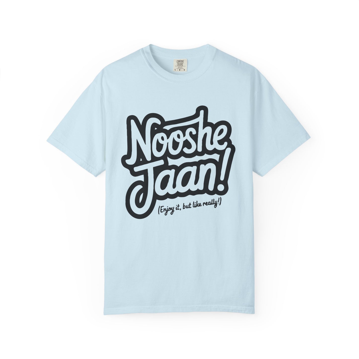 Nooshe Jaan, But Like Really Premium Tee