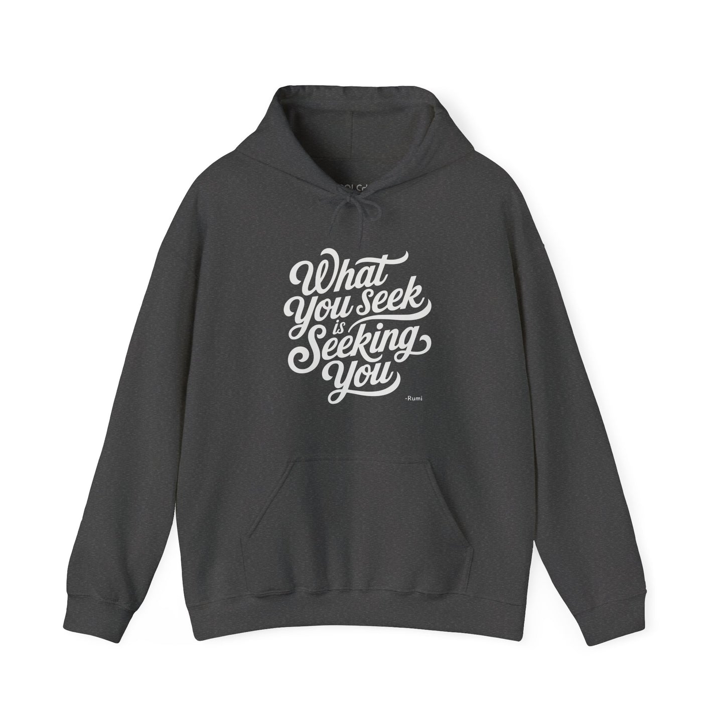 What You Seek is Seeking You - Rumi Typography Hoodie