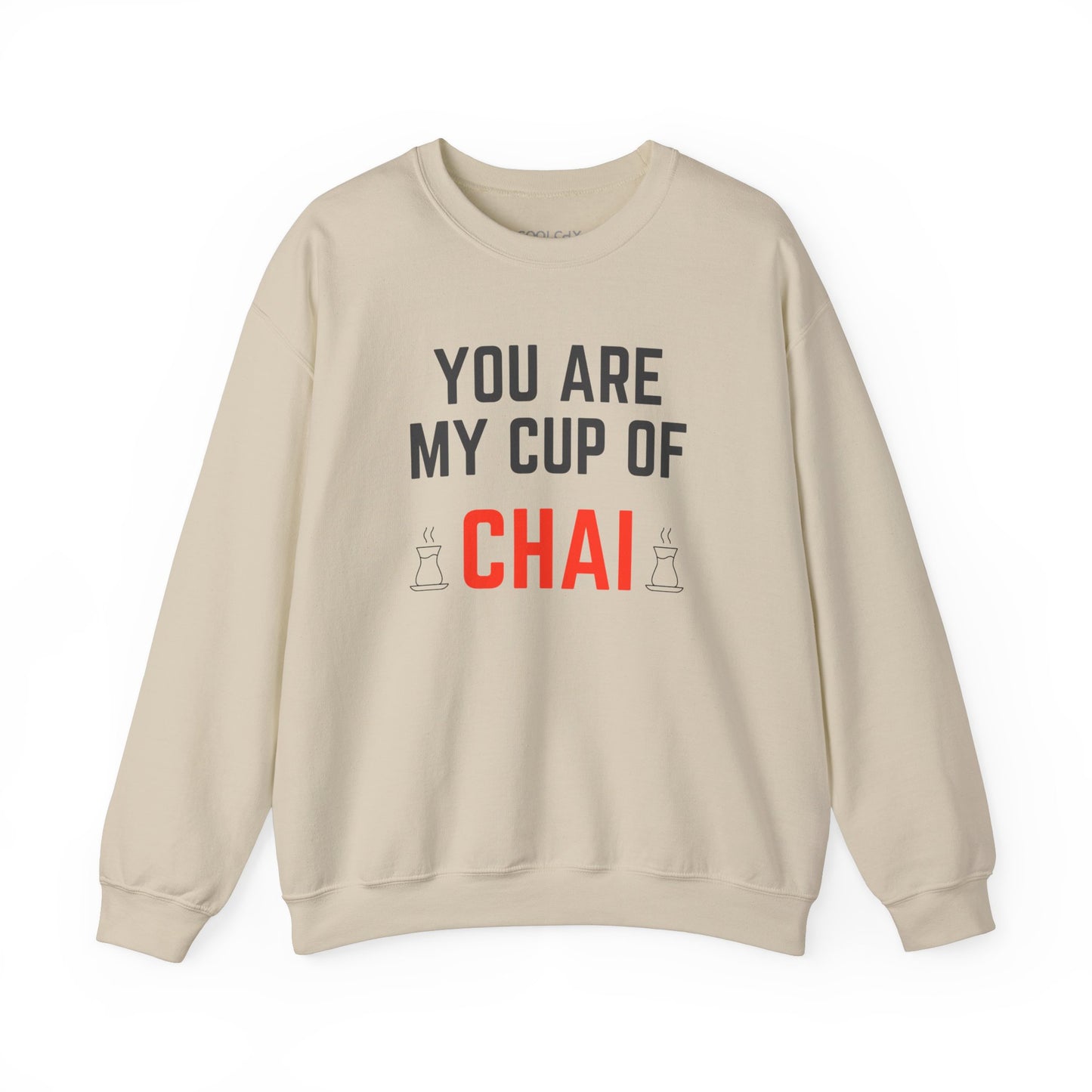 You are my cup of Chai Sweatshirt