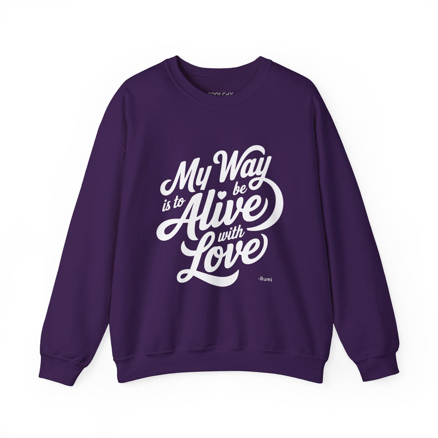 My way is to be alive with love - Rumi Typography Sweatshirt