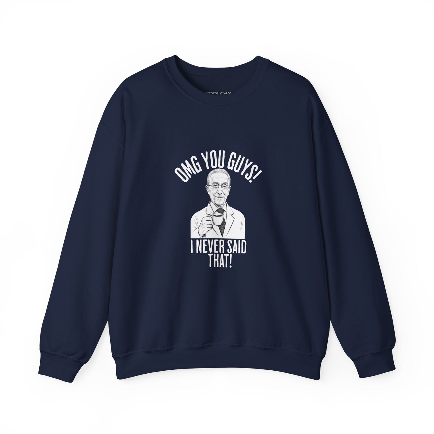 I Never Said That - Professor Samii Sweatshirt