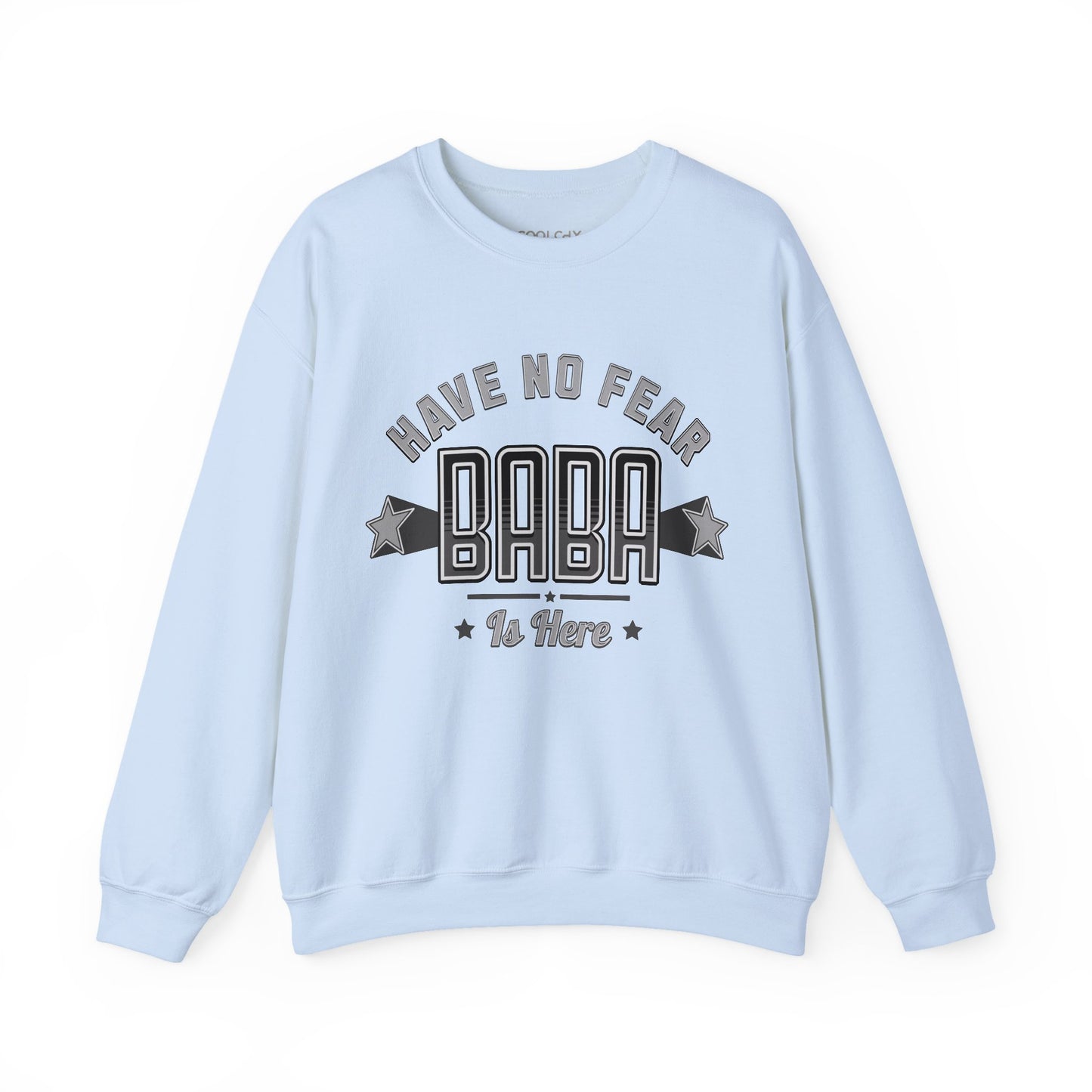 Have no fear, Baba is here Sweatshirt