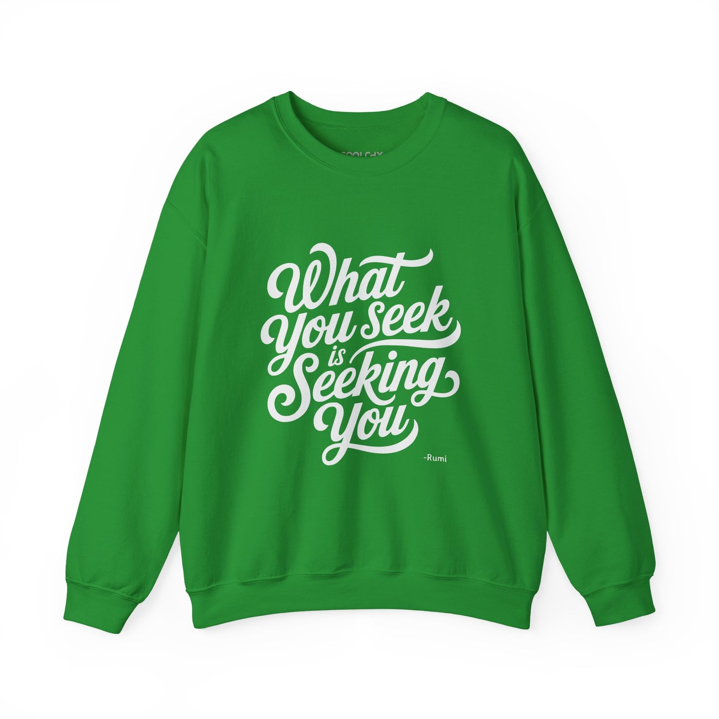 What You Seek is Seeking You - Rumi Typography Sweatshirt