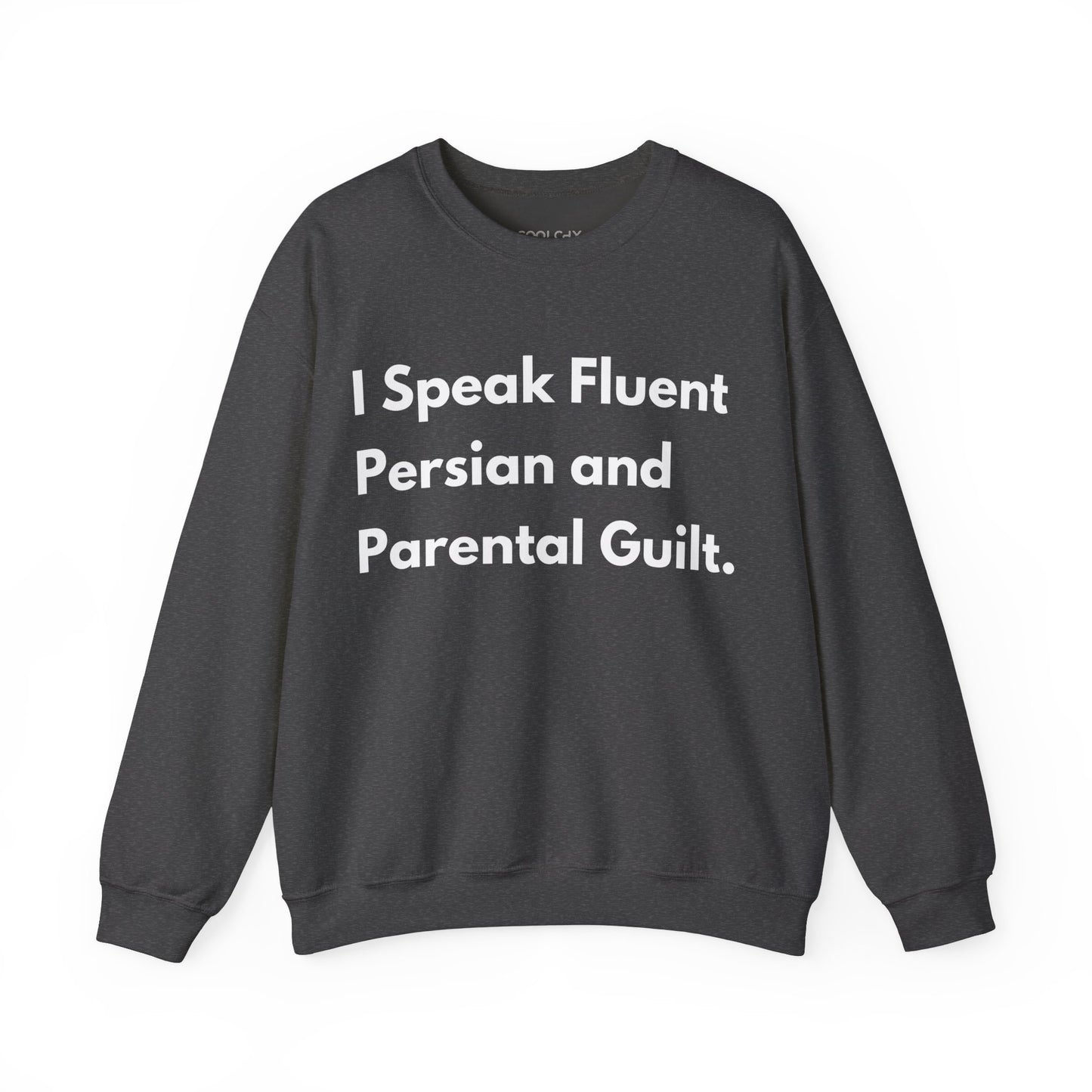 I Speak Fluent Persian and Parental Guilt Sweatshirt