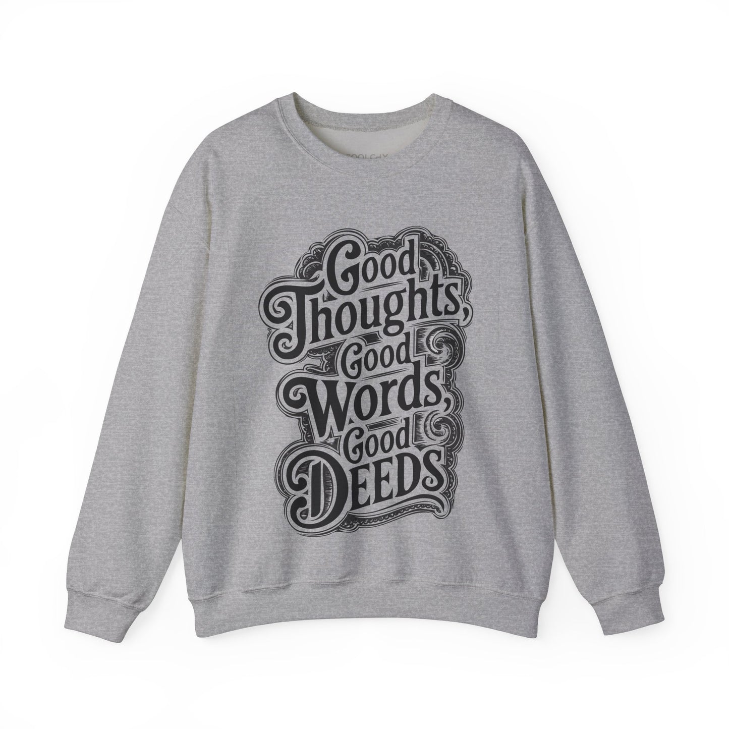 Good Thoughts, Good Words, Good Deeds Sweatshirt