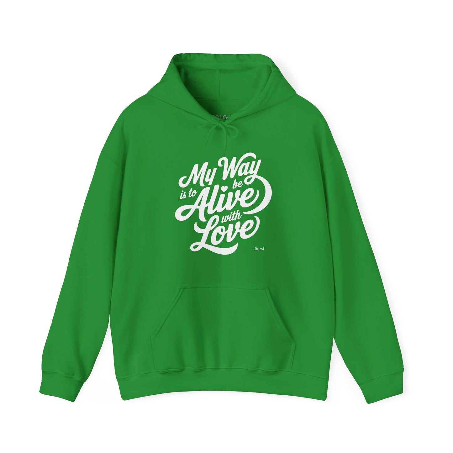 My way is to be alive with love - Rumi Typography Hoodie