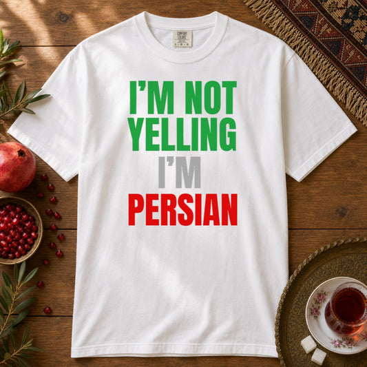 I'M NOT YELLING, I'M PERSIAN Premium Tee - White