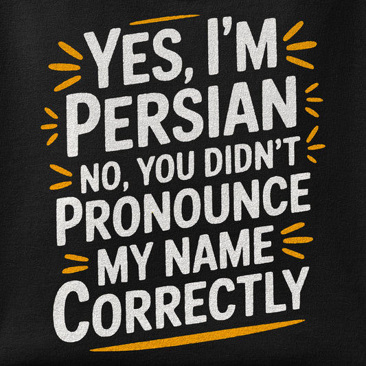 Close-up of the Yes, I'm Persian print showing ink detail on the fabric