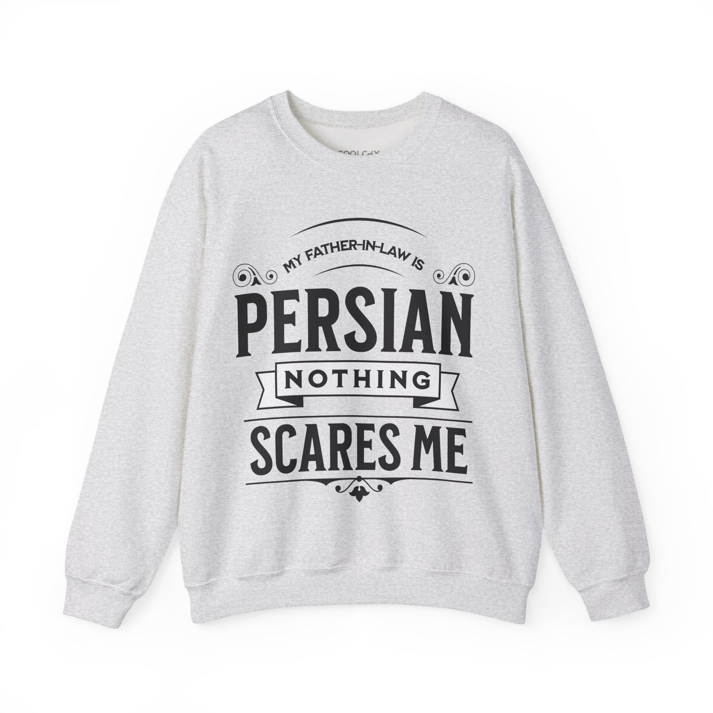 My Father-in-law is Persian Sweatshirt