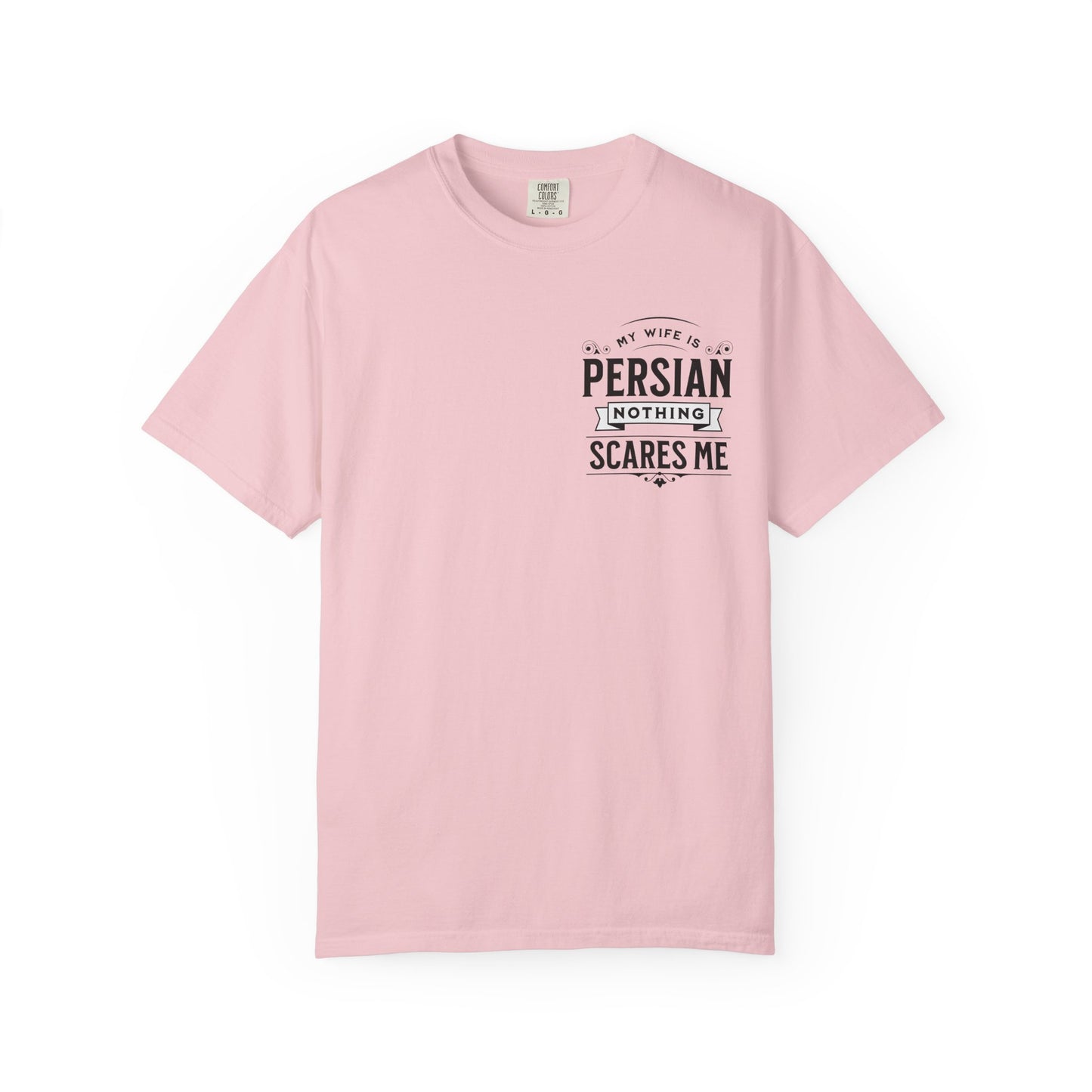 My Wife is Persian Nothing Scares Me Premium Tee