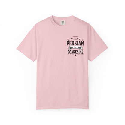 My Wife is Persian Nothing Scares Me Premium Tee