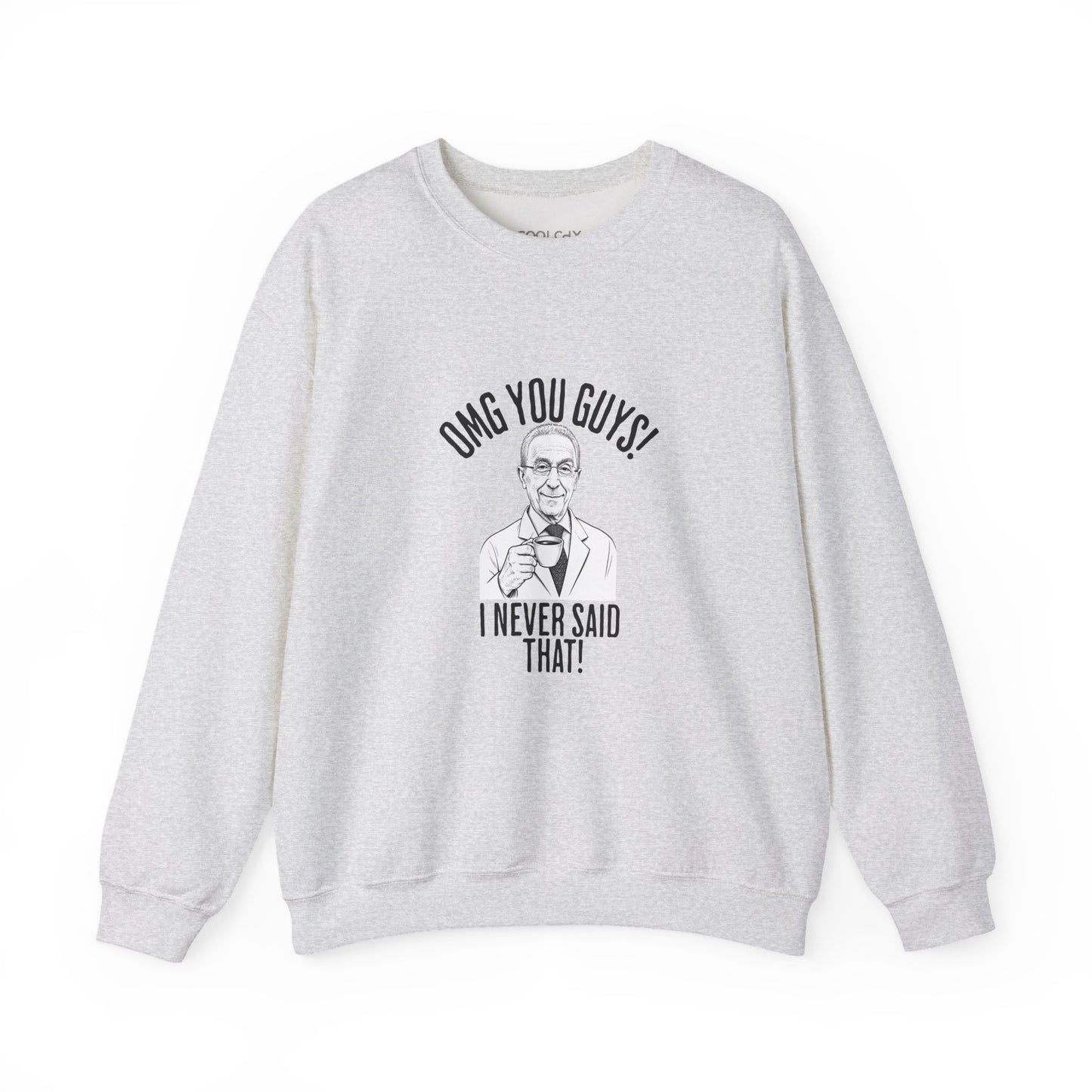 I Never Said That - Professor Samii Sweatshirt