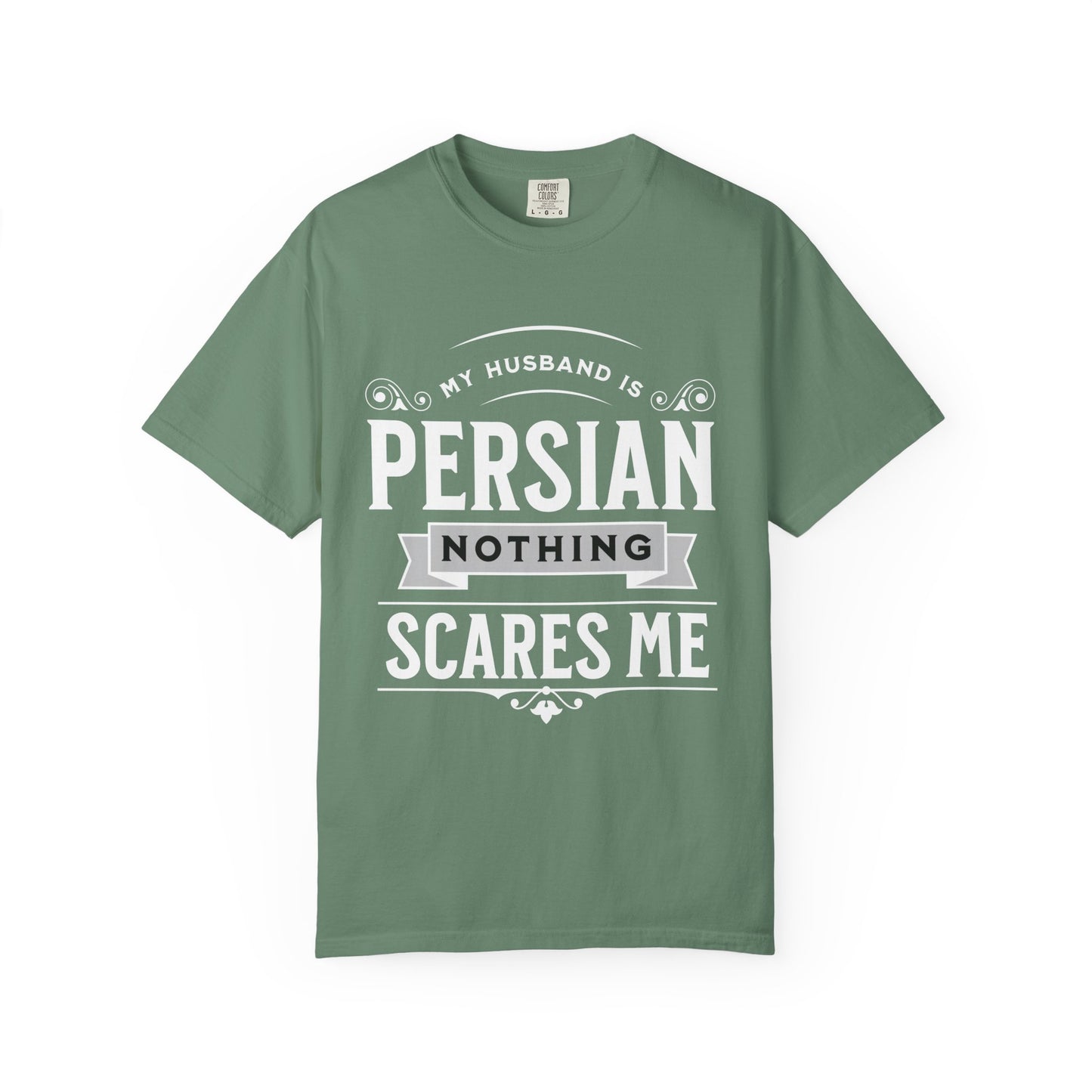 My Husband is Persian, Nothing Scares Me Premium Tee