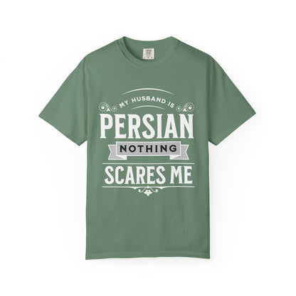 My Husband is Persian, Nothing Scares Me Premium Tee