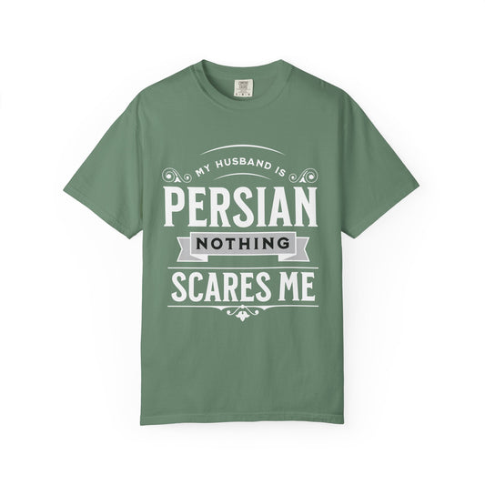 My Husband is Persian, Nothing Scares Me Premium Tee