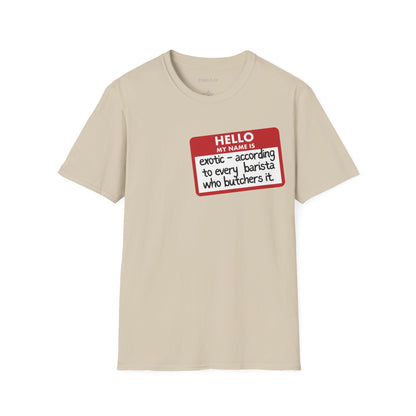 My Name Is Exotic Unisex T-Shirt