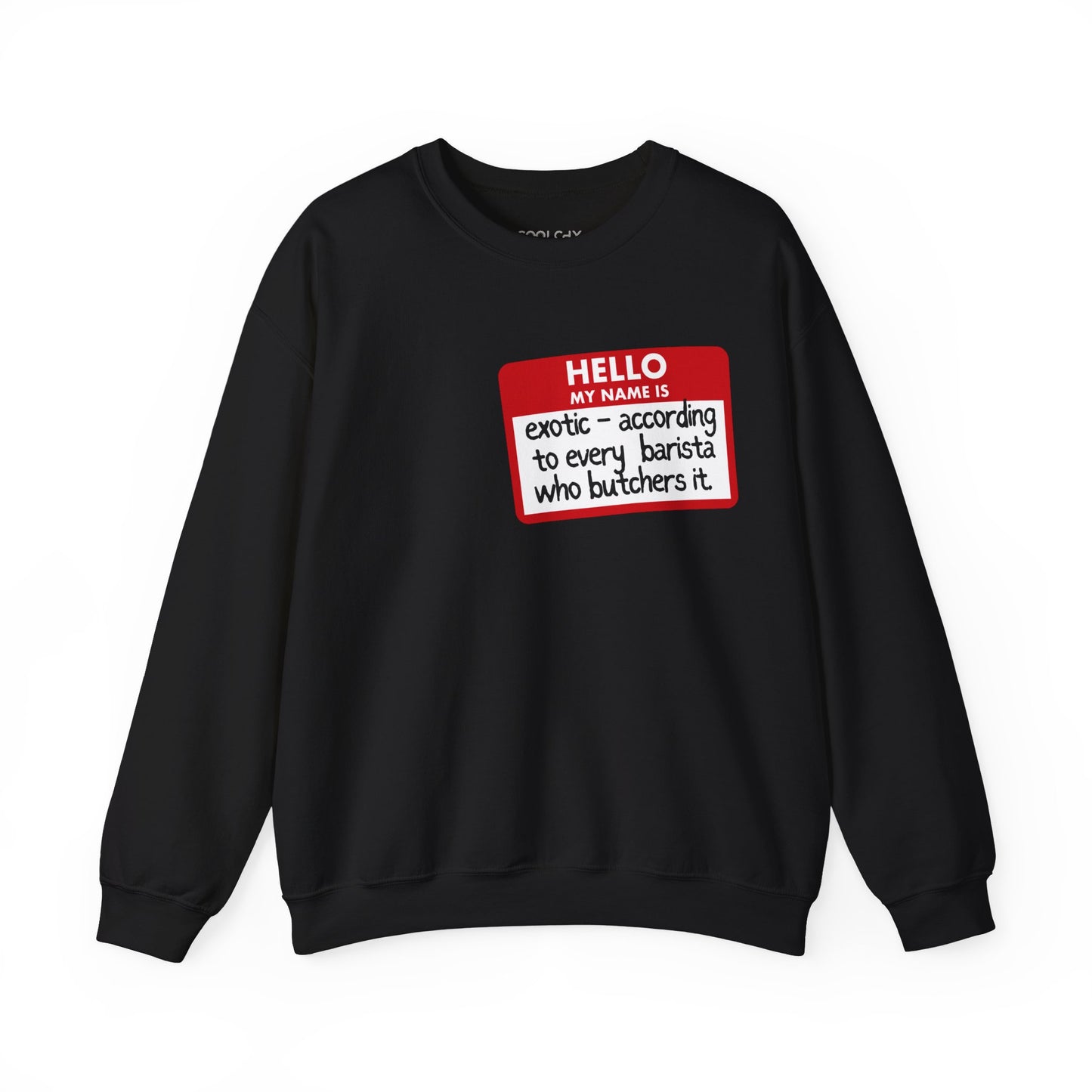 My Name Is Exotic Sweatshirt