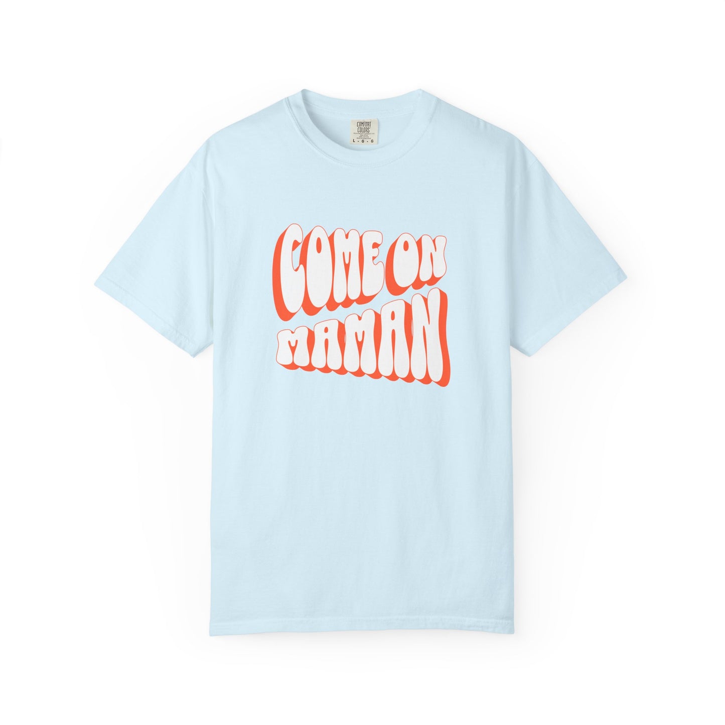 Come On Maman Premium Tee