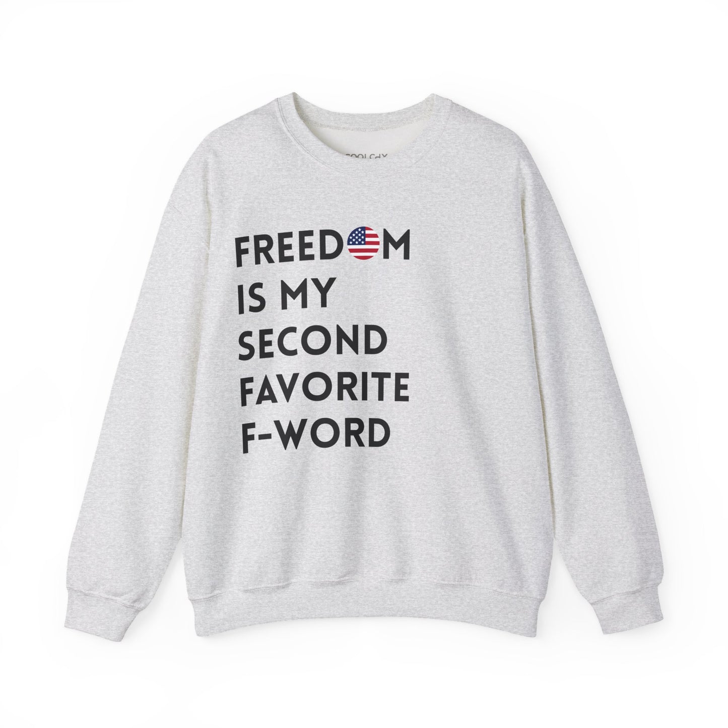 Freedom is my Second Favorite F-word - US Sweatshirt