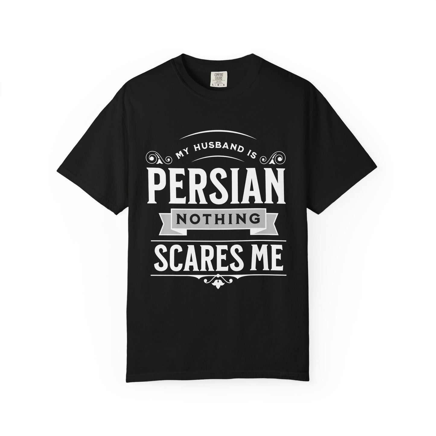 My Husband is Persian, Nothing Scares Me Premium Tee