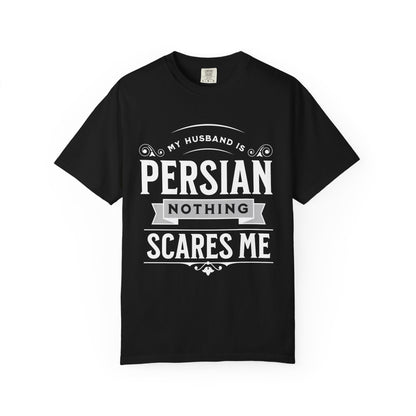 My Husband is Persian, Nothing Scares Me Premium Tee