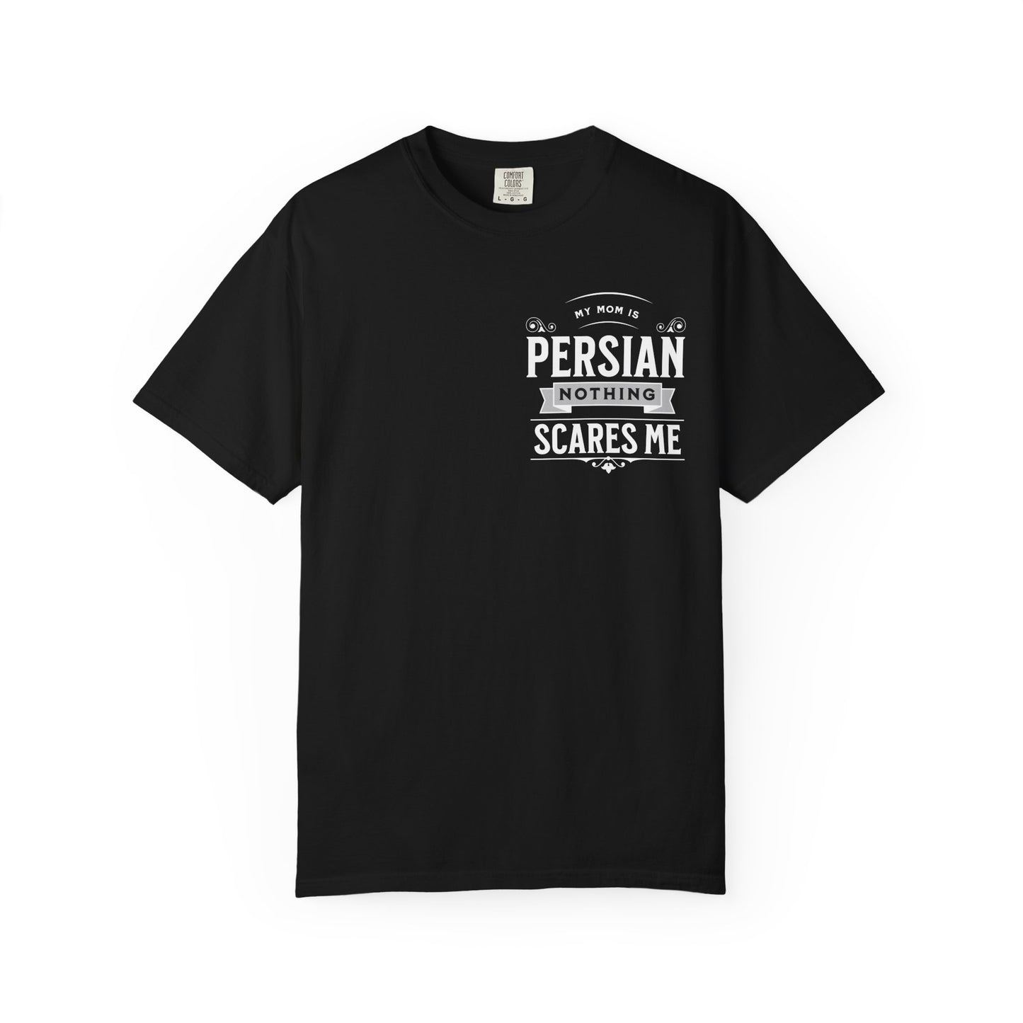 My Mom is Persian, Nothing Scares Me Premium Tee