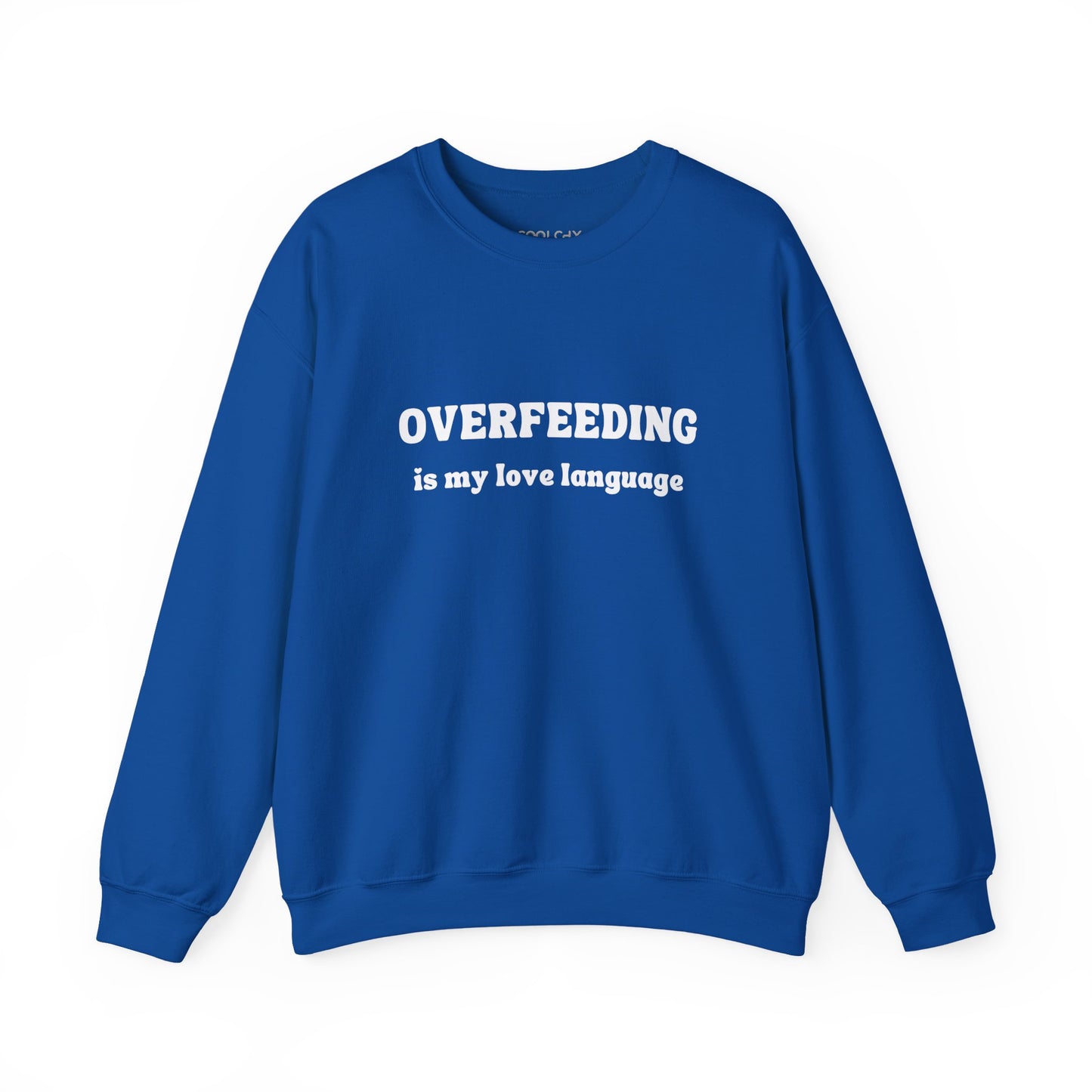 Overfeeding is My Love Language Sweatshirt