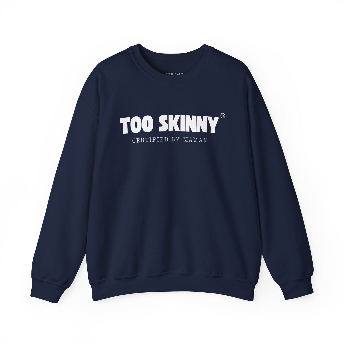Too Skinny Sweatshirt