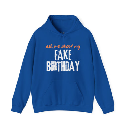 Ask me about my Fake Birthday Hoodie