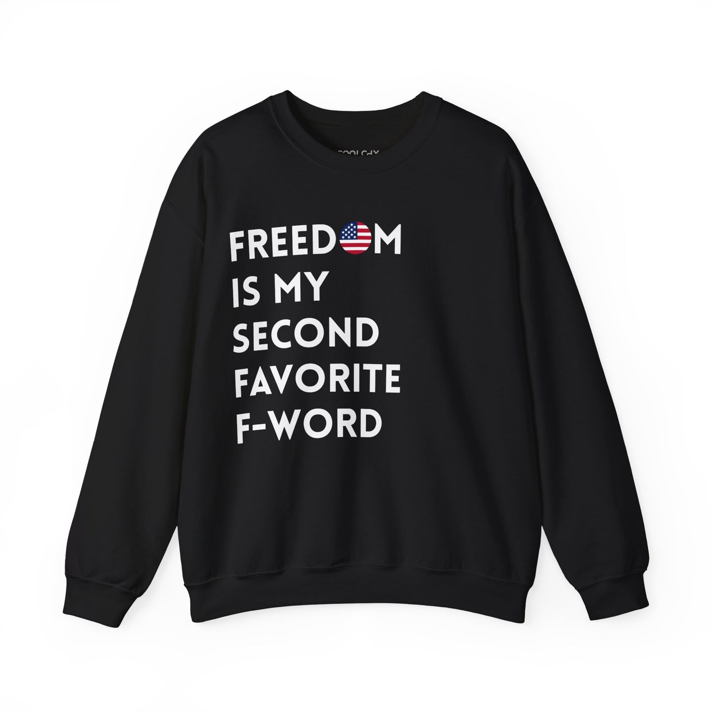 Freedom is my Second Favorite F-word - US Sweatshirt