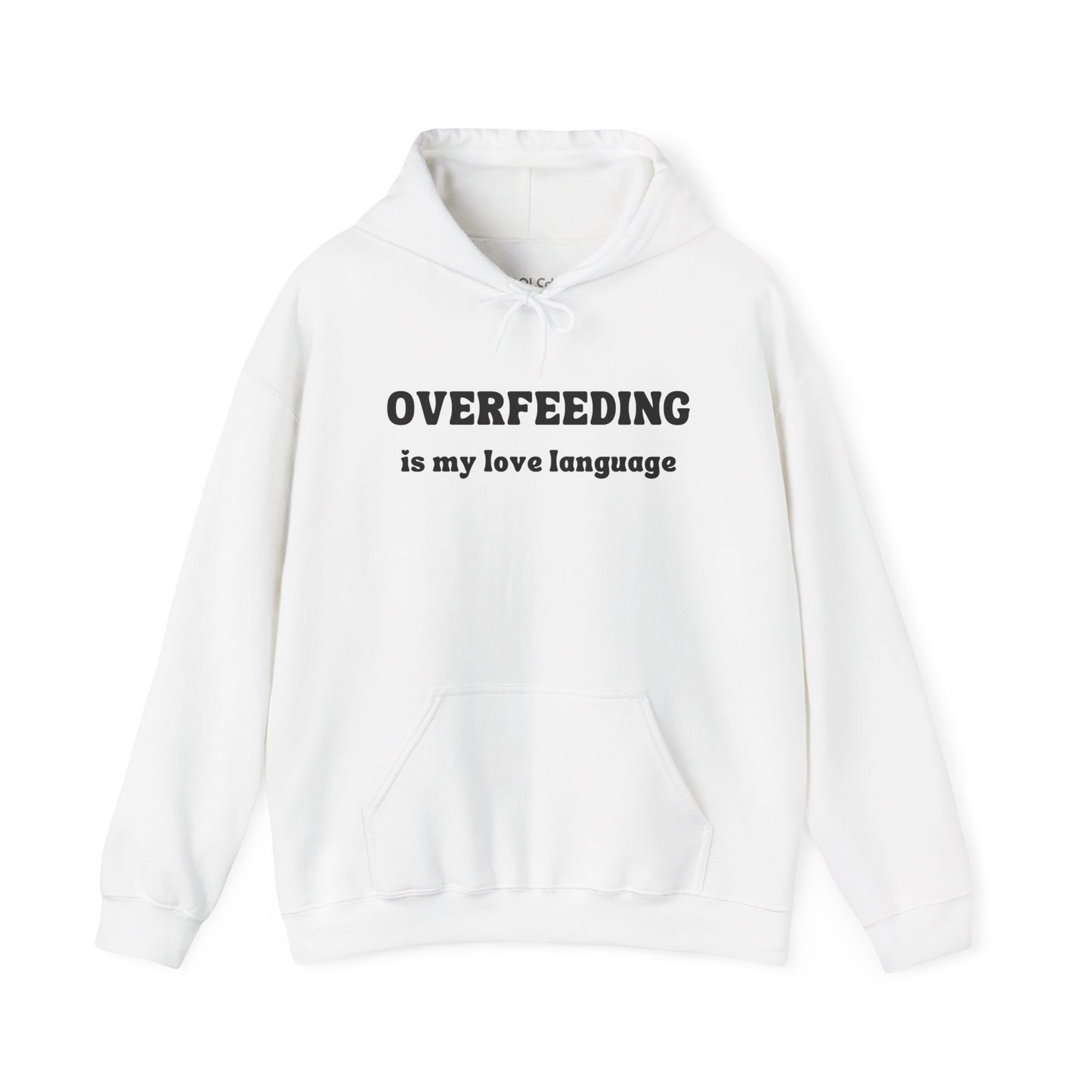 Overfeeding is My Love Language Hoodie